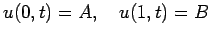 $\displaystyle u(0,t)=A,\quad u(1,t)=B$