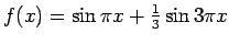 $ f(x)=\sin \pi x+\frac{1}{3}\sin 3 \pi x$