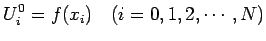 $\displaystyle U_{i}^{0}=f(x_i) \quad \hbox{($i=0,1,2,\cdots,N$)}$