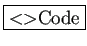 \fbox{$<>$Code}