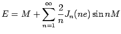 $\displaystyle E=M+\sum_{n=1}^\infty
\frac{2}{n}J_n(n e)\sin nM
$