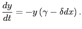 $\displaystyle \frac{\D y}{\D t}=-y\left(\gamma-\delta d x\right).$