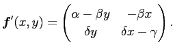 $\displaystyle \Vector{f}'(x,y)=
\begin{pmatrix}
\alpha-\beta y & -\beta x\\
\delta y & \delta x-\gamma
\end{pmatrix}.
$