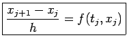 $\displaystyle \boxed{\frac{x_{j+1}-x_j}{h}=f(t_j,x_j)}$