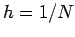 $ h=1/N$