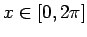 $ x\in[0,2\pi]$