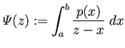 $\displaystyle \varPsi(z):=\int_a^b\frac{p(x)}{z-x}\;\Dx$