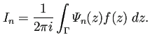 $\displaystyle I_n=\frac{1}{2\pi i}\int_\Gamma\varPsi_n(z)f(z)\;\D z.$