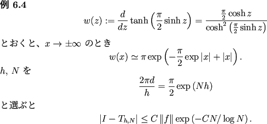 \begin{jexample}
\begin{displaymath}
w(z):=\frac{\D}{\D z}\tanh\left(\frac{\pi}...
...t\Vert f\right\Vert\exp\left(-C N/\log N\right).
\end{displaymath}\end{jexample}