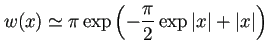 $\displaystyle w(x)\simeq \pi\exp\left(-\frac{\pi}{2}\exp\vert x\vert+\vert x\vert\right)$