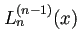 $ L_n^{(n-1)}(x)$