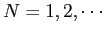 $ N=1,2,\cdots$