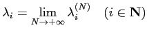 $\displaystyle \lambda_i = \lim_{N\to+\infty}\lambda^{(N)}_i \quad\hbox{($i\in{\bf N}$)}
$