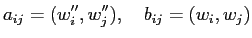 $\displaystyle a_{ij}=(w''_i, w''_j), \quad b_{ij}=(w_i, w_j)
$