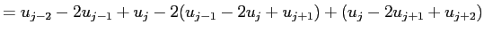 $\displaystyle = u_{j-2}-2u_{j-1}+u_{j}-2(u_{j-1}-2u_j+u_{j+1})+(u_j-2u_{j+1}+u_{j+2})$