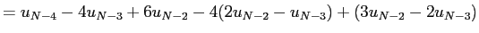 $\displaystyle =u_{N-4}-4u_{N-3}+6u_{N-2}-4(2u_{N-2}-u_{N-3})+(3u_{N-2}-2u_{N-3})$