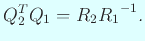 $\displaystyle Q_2^T Q_1=R_2 {R_1}^{-1}.
$