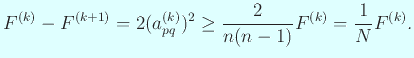 $\displaystyle F^{(k)}-F^{(k+1)}=2(a_{pq}^{(k)})^2\ge \frac{2}{n(n-1)}F^{(k)}
=\frac{1}{N}F^{(k)}.
$