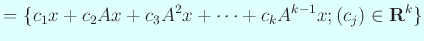 $\displaystyle =\{c_1 x+c_2 A x+c_3 A^2 x+\cdots+c_k A^{k-1}x; (c_j)\in\R^k\}$