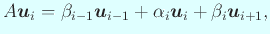 $\displaystyle A\Vector{u}_i=\beta_{i-1}\Vector{u}_{i-1}+\alpha_i\Vector{u}_i+\beta_i \Vector{u}_{i+1},$