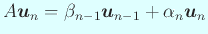 $\displaystyle A \Vector{u}_{n}=\beta_{n-1} \Vector{u}_{n-1}+\alpha_{n} \Vector{u}_{n}$