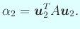 $\displaystyle \alpha_2=\Vector{u}_2^T A \Vector{u}_2.
$