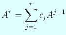 $\displaystyle A^r=\sum_{j=1}^{r}c_j A^{j-1}
$