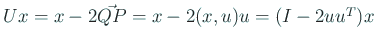 $ U x=x - 2\vec{Q
P}=x-2(x,u)u=(I-2uu^T)x$