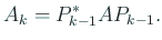 $\displaystyle A_k=P_{k-1}^\ast A P_{k-1}.$