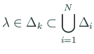 $ \lambda\in \Delta_k\subset\dsp \bigcup_{i=1}^N \Delta_i$