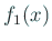 $\displaystyle f_1(x)$