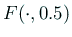 $ F(\cdot ,0.5)$