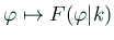 $ \varphi\mapsto F(\varphi\vert k)$