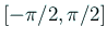 $ [-\pi/2,\pi/2]$
