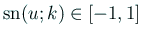 $ \sn(u;k)\in[-1,1]$