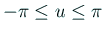 $ -\pi\le u\le \pi$