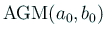 $ \mathrm{AGM}(a_0,b_0)$