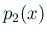 $ p_2(x)$