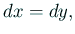 $\displaystyle \Dx=\Dy,$