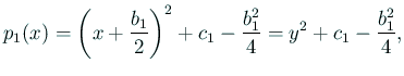 $\displaystyle p_1(x)=\left(x+\frac{b_1}{2}\right)^2+c_1-\frac{b_1^2}{4} =y^2+c_1-\frac{b_1^2}{4},$