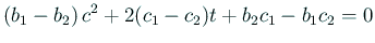$\displaystyle \left(b_1-b_2\right)c^2+2(c_1-c_2)t+b_2c_1-b_1c_2=0$