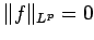 $\Vert f\Vert _{L^p}=0$