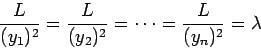 \begin{displaymath}
\frac{L}{(y_1)^2}=
\frac{L}{(y_2)^2}=\cdots=
\frac{L}{(y_n)^2}=\lambda
\end{displaymath}