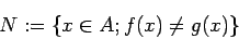 \begin{displaymath}
N:=\{x\in A; f(x)\ne g(x)\}
\end{displaymath}