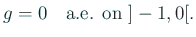 $\displaystyle g=0 \quad\hbox{a.e. on $]0,1[$}.
$