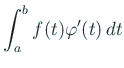 $\displaystyle \int_a^b f(t)\varphi'(t)\,\D t$