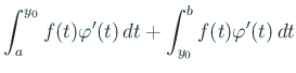 $\displaystyle \int_a^{y_0} f(t)\varphi'(t)\,\D t
+\int_{y_0}^b f(t)\varphi'(t)\,\D t$