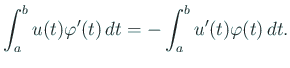 $\displaystyle \int_a^b u(t)\varphi'(t)\,\D t
=-\int_a^b u'(t)\varphi(t)\,\D t.
$