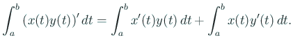 $\displaystyle \int_a^b \left(x(t)y(t)\right)'\D t=\int_a^b x'(t)y(t)\,\D t
+\int_a^b x(t)y'(t)\,\D t.
$