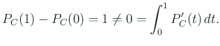 $\displaystyle P_C(1)-P_C(0)=1\ne 0=\int_0^1 P_C'(t)\,\D t.
$